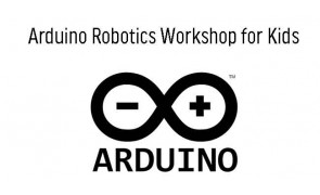 Arduino Robotics Workshop for Kids