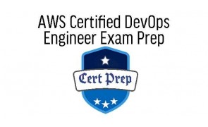 AWS Certified DevOps Engineer Exam Prep 