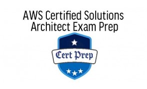 AWS Certified Solutions Architect Exam Prep