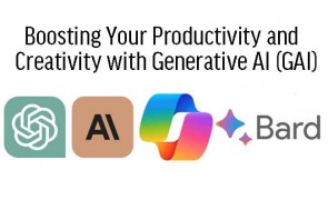 Boosting Your Productivity and Creativity with Generative AI (GAI)