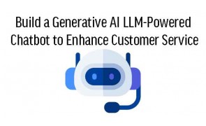 WSQ Build a Generative AI LLM-Powered Chatbot to Enhance Customer Service