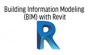 Building Information Modeling (BIM) with Revit