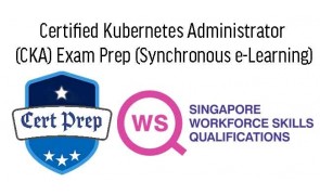 WSQ Certified Kubernetes Administrator (CKA) Exam Prep (Synchronous e-Learning)