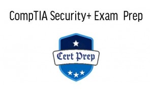 CompTIA Security+ (Plus) Exam Prep Training