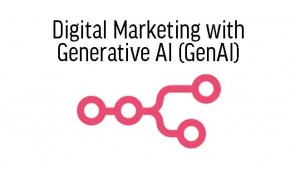 Digital Marketing with Generative AI (GenAI)