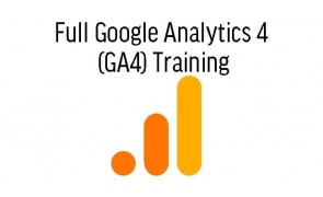 Full Google Analytics 4 (GA4) Training