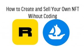 How to Create and Sell Your Non-Fungible Token (NFT) Without Coding in Singapore