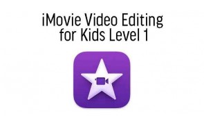 iMovie Video Editing for Kids Level 1 (4 Sessions)