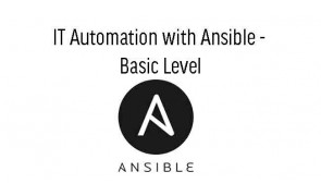 IT Automation with Ansible - Basic Level