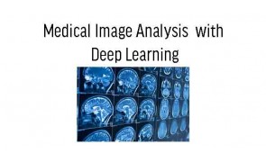 Medical Image Analysis with Deep Learning