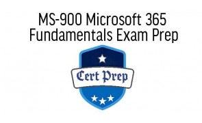 MS-900 Microsoft 365 Fundamentals Exam Prep