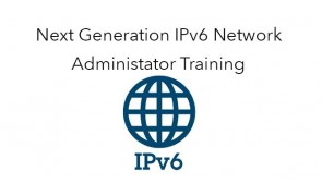 Next Generation IPv6 Network Administrator Training