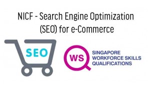 WSQ Course - Search Engine Optimization (SEO) for e-Commerce
