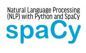 Natural Language Processing (NLP) with Python and SpaCy