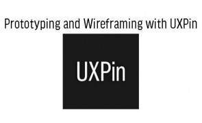 Prototyping and Wireframing with UXPin