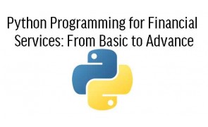 Python Programming for Financial Services - From Basic to Advance