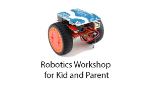 Robotics Workshop for Kids and Parent in Singapore - Build an Arduino Robotics Car in June Holiday 