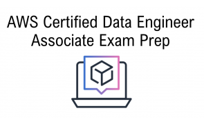AWS Certified Data Engineer Associate Exam Prep