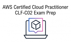 AWS Certified Cloud Practitioner Exam Prep