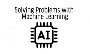 Solving Problems with Machine Learning - SFC Course in Singapore