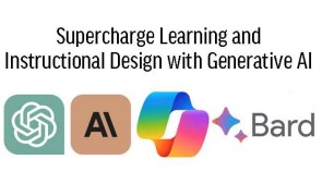 Supercharge Learning and Instructional Design with Generative AI 