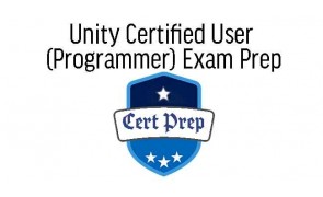 Unity Certified User (Programmer) Exam Prep