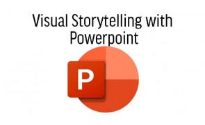 Visual Storytelling with Powerpoint