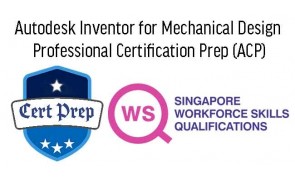 WSQ - Autodesk Inventor for Mechanical Design Professional Certification Prep (ACP)