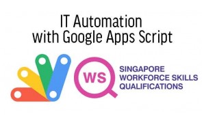 WSQ - IT Automation with Google Apps Script