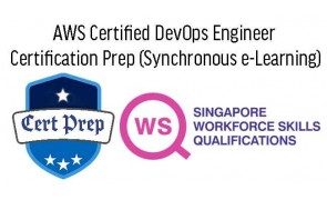 WSQ AWS Certified DevOps Engineer Certification Prep (Synchronous e-Learning)
