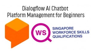 WSQ Chatbot Platform Management for Beginners with Dialogflow