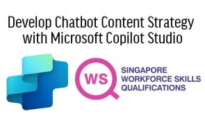 WSQ  Develop Chatbot Content Strategy with Microsoft Power Virtual Agents