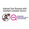 WSQ - Improve Your Business with Excellent Customer Service