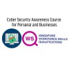 WSQ - Cyber Security Awareness Course for Personal and Businesses