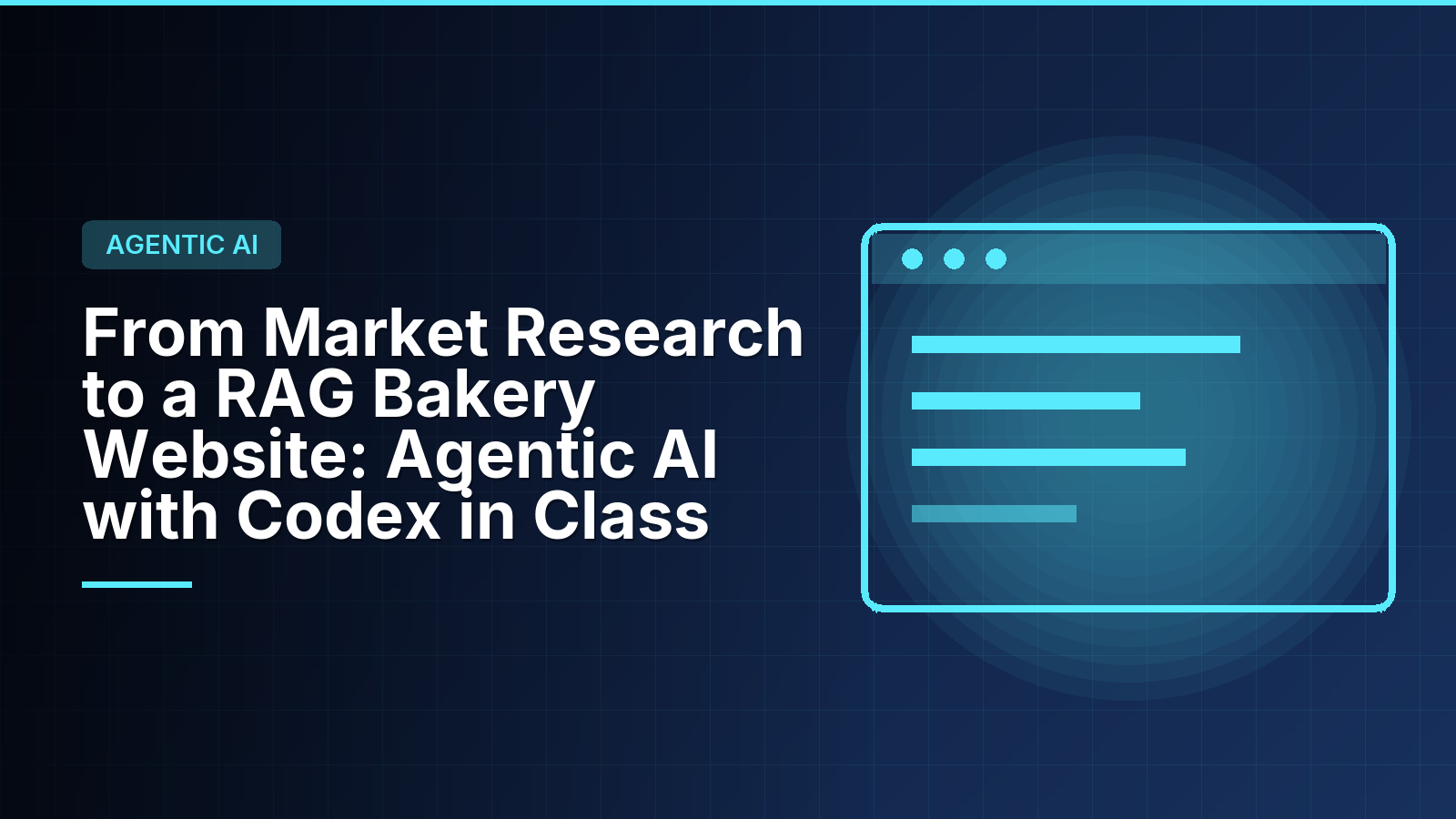 From Market Research to a RAG Bakery Website: Agentic AI with Codex in Class